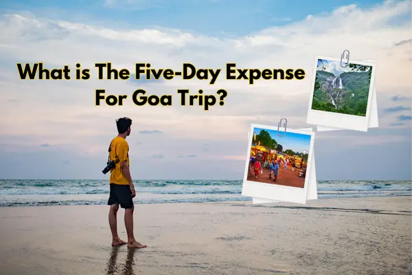 Five-Day Expense For Goa Trip