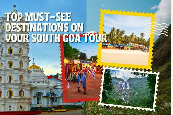 Top Must-See Destinations On Your South Goa Tour